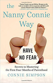The Nanny Connie Way: Secrets to Mastering the First Four Months of Parenthood